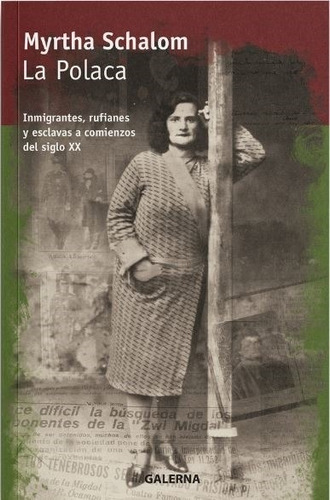 La Polaca - Inmigrantes, Rufianas Y Esclavas A Comienzos Del