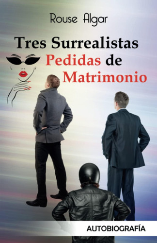 Libro: Tres Surrealistas Pedidas De Matrimonio (spanish Edit