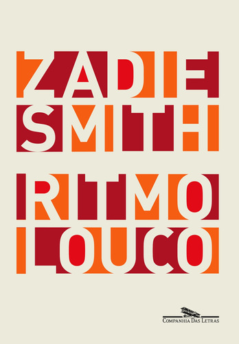 Ritmo louco, de Smith, Zadie. Editora Schwarcz SA, capa mole em português, 2018