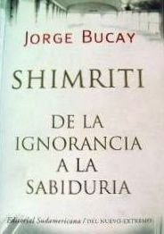 Shimriti De La Ignorancia A La Sabiduria - Bucay Jorge (pap