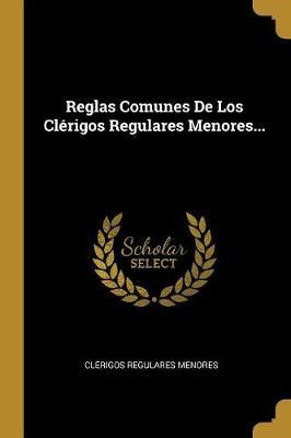 Libro Reglas Comunes De Los Cl Rigos Regulares Menores......