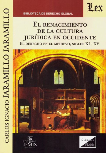El Renacimiento De La Cultura Juridica En Occidente, de Jaramillo Jaramillo Carlos I. Editorial Olejnik, tapa blanda en español, 2019