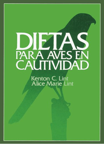 Libro Dietas Para Aves En Cautividad - Lint K.c.y A.m.