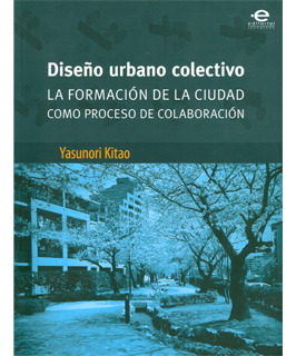 Diseño Urbano Colectivo La Formación De La Ciudad Como Proce