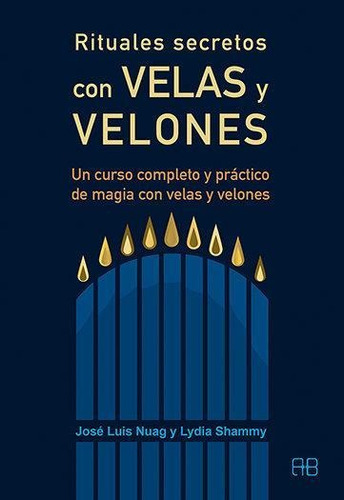 Rituales Secretos Con Velas Y Velones-nuag, Jose Luis-arkano