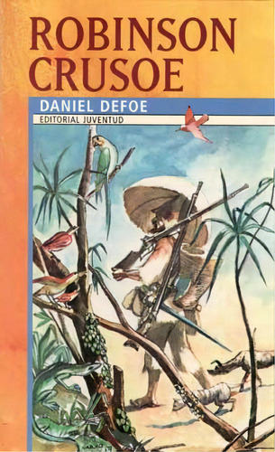 Robinson Crusoé, De Defoe, Daniel. Juventud Editorial, Tapa Blanda En Español, 1900