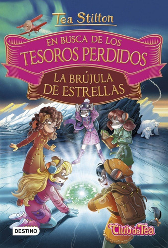 En Busca De Los Tesoros Perdidos: La Brãâºjula De Estrellas, De Stilton, Tea. Editorial Destino Infantil & Juvenil, Tapa Dura En Español