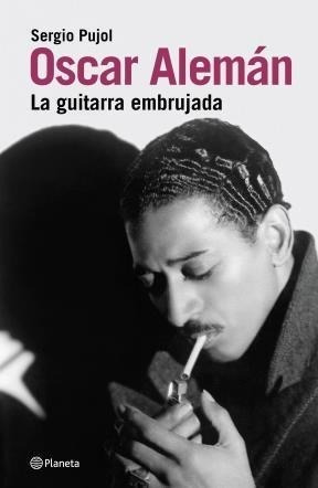 Oscar Aleman La Guitarra Embrujada - Pujol Sergio (libro)