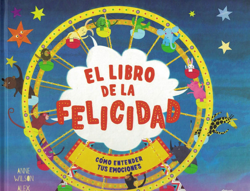 Libro De La Felicidad, El: Cómo Entender Tus Emociones Alex