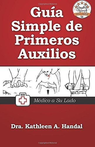 Guía Simple De Primeros Auxilios: Guía Simple De Primeros Auxilios, De Brian Coonce. Editorial Dochandal, Llc, Tapa Blanda, Edición 2012 En Español, 2012