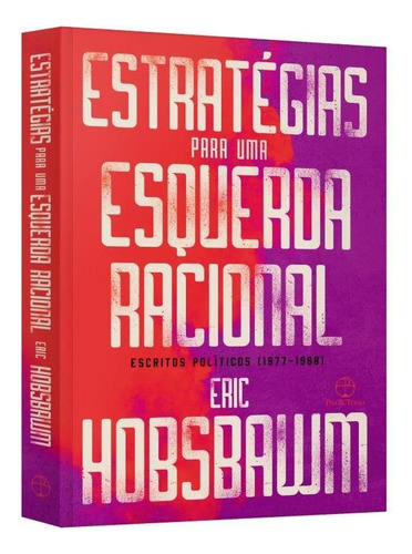 Estratégias Para Uma Esquerda Racional, De Hobsbawm, Eric J.. Editora Paz E Terra, Capa Mole Em Português