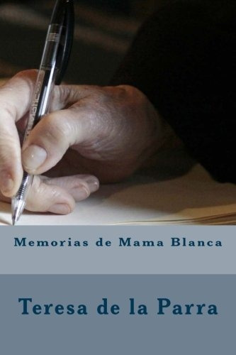 Libro : Las Memorias De Mama Blanca - Parra, Teresa De La