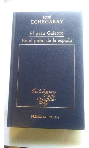 Jose Echegaray - El Gran Galeoto / Puño Espada C413