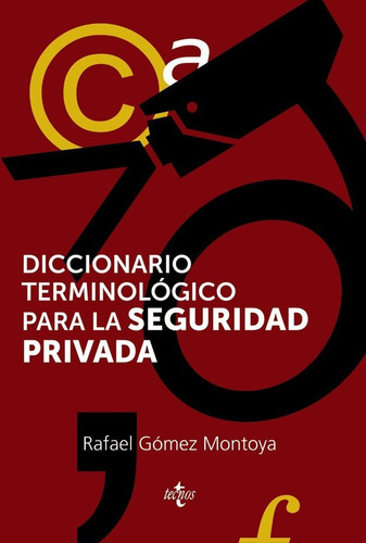 Diccionario Terminolãâ³gico De La Seguridad Privada, De Gómez Montoya, Rafael. Editorial Tecnos, Tapa Blanda En Español