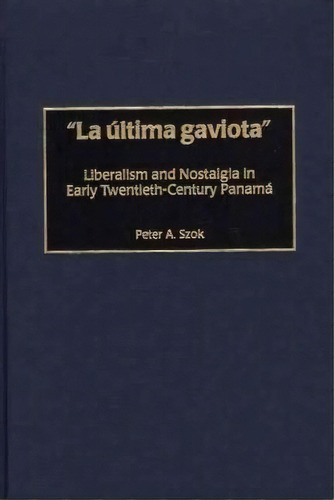 La Ultima Gaviota, De Peter A. Szok. Editorial Abc Clio, Tapa Dura En Inglés