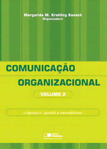 Comunicação Organizacional: Linguagem, Gestão E Perspectivas, De Kunsch Krohling. Editorial Saraiva Uni, Tapa Mole, Edición 1 En Português, 2009