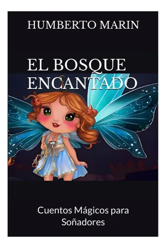 Libro: El Bosque Encantado: Cuentos Mágicos Para Soñadores