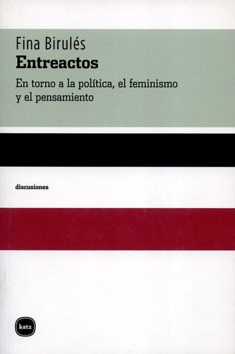 Libro Entreactos. En Torno A La Política, El Feminismo Y El