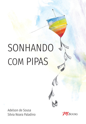 Sonhando com Pipas, de Sousa, Adelson de. M.Books do Brasil Editora Ltda, capa mole em português, 2018