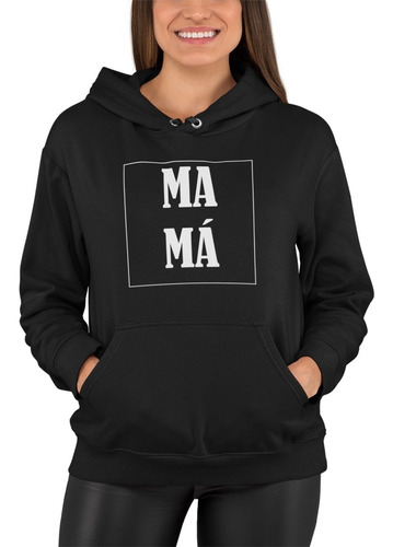 Sudadera Hoodie Día De Las Madres/10 De Mayo Mamá Unisex