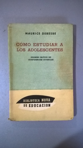 Cómo Estudiar A Los Adolescentes - Debesse