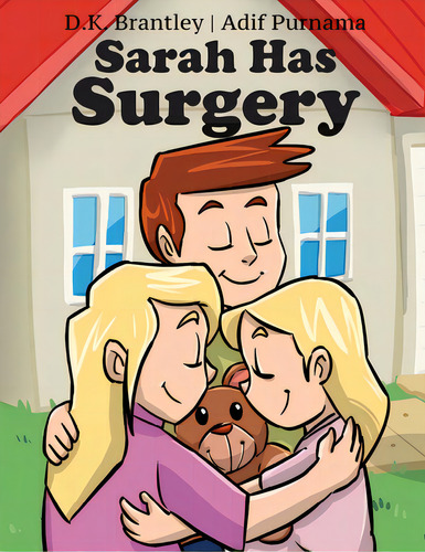 Sarah Has Surgery, De Brantley, D. K.. Editorial Lightning Source Inc, Tapa Blanda En Inglés