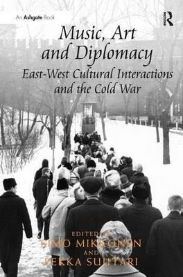 Music, Art And Diplomacy: East-west Cultural Interactions...