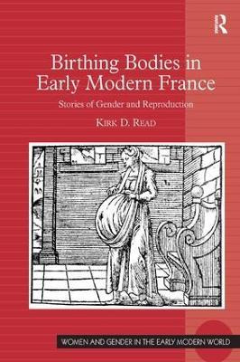 Libro Birthing Bodies In Early Modern France - Kirk D. Read