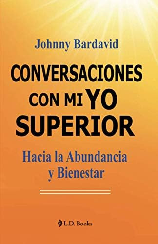 Libro: Conversaciones Con Mi Yo Superior: Hacia La Abundanci