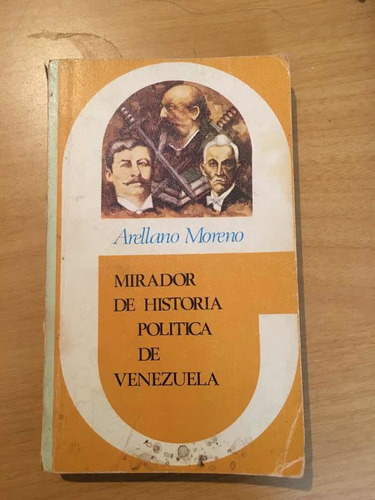 Mirador De La Historia De Venezuela De Arellano Moreno