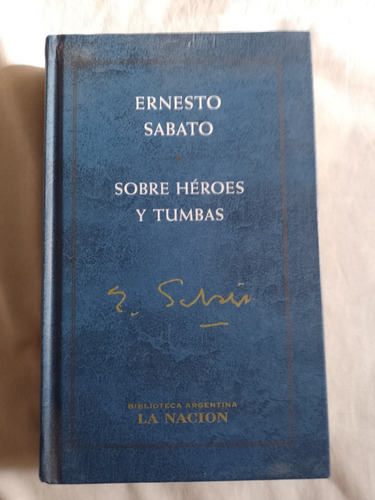 Sobre Héroes Y Tumbas - Ernesto Sabato - Planeta La Nación
