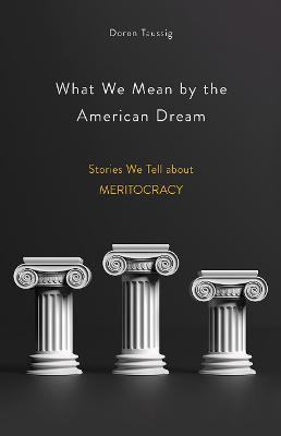 Libro What We Mean By The American Dream : Stories We Tel...