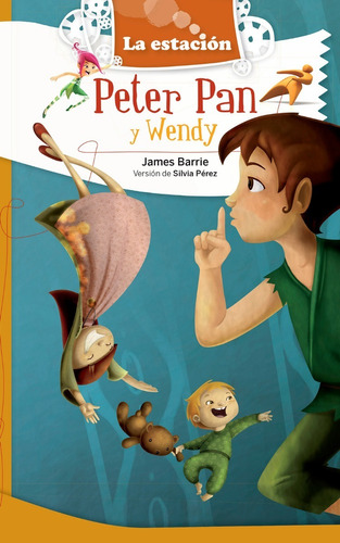 Peter Pan Y Wendy - James Berrie - La Estación Mandioca