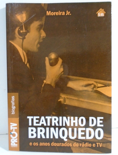 Livro Teatrinho De Brinquedo Os Anos Dourados Do Rádio E Tv