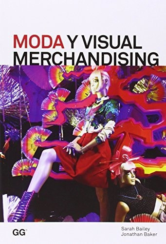 Libro Moda Y Visual Merchandising De Bailey Sarah Baker Jona