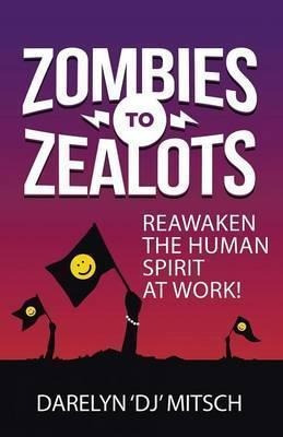 Zombies To Zealots - Darelyn  Dj  Mitsch (paperback)