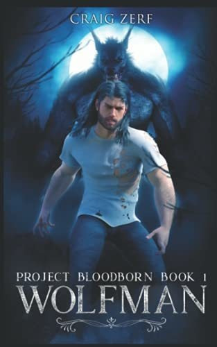 Book : Project Bloodborn - Book 1 Wolf Man A Werewolf,...