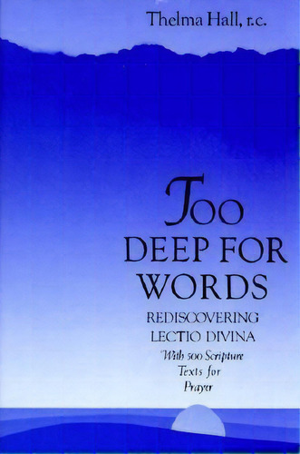 Too Deep For Words, De Thelma Hall. Editorial Paulist Press International U S, Tapa Blanda En Inglés