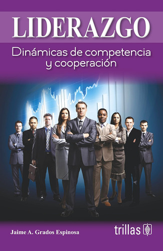 Libro: Leadership: Dinamicas De Competencias Y Dinamics Of C