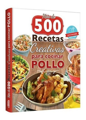 Libro Cocina Más De 500 Recetas Creativas Para Cocinar Pollo