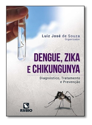 Dengue, Zika E Chikungunya: Diagnóstico, Tratamento E Preven