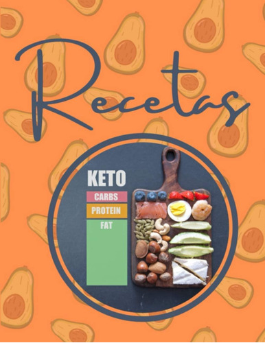 Libro: Recetas Keto: Carbs Protein Fat Contiene Indice Espac