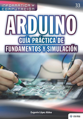 Libro: Arduino. Guía Práctica De Fundamentos Y Simulación (c