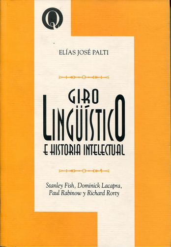 Giro Linguistico E Historia Intelectual - Palti Elias Jose