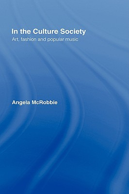Libro In The Culture Society: Art, Fashion And Popular Mu...