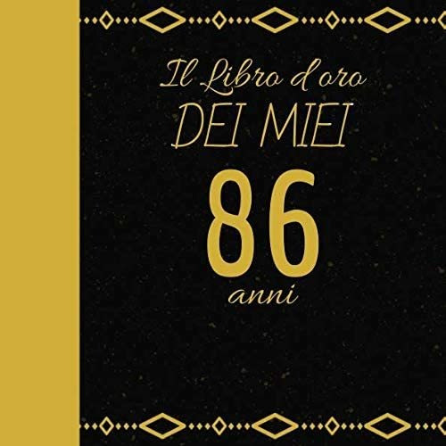 Libro: Il Libro Doro Dei Miei 86 Anni: Regalo Per Compleann