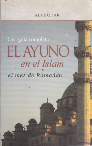 El Ayuno En El Islam Y El Mes De Ramadán - Alí Budak