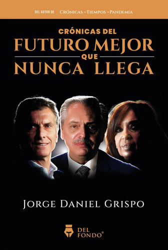 Cronicas Del Futuro Mejor Que Nunca Llega - Jorge Daniel Gri