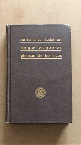 Lo Que Los Pobres Piensan De Los Ricos - Nicolay, Fernando