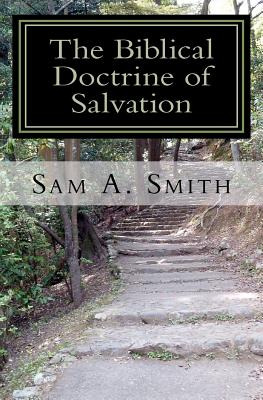 Libro The Biblical Doctrine Of Salvation: Why Man Needs T...